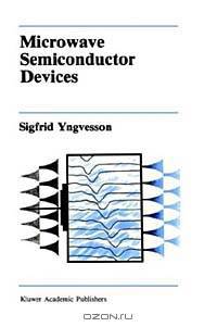 Microwave Semiconductor Devices (Kluwer International Series in Engineering and Computer Science, 134)