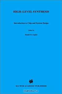 High-Level Synthesis: Introduction to Chip and System Design
