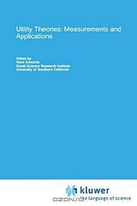 Utility Theories: Measurements and Applications (Series in Radiology)