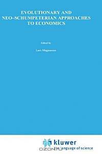 Evolutionary and Neo-Schumpeterian Approaches to Economics (Recent Economic Thought)