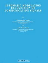 Automatic Modulation Recognition of Communication Signals