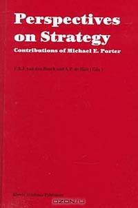 Perspectives on Strategy: Contributions of Michael E. Porter