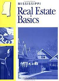 Mississippi Real Estate Basics (Real Estate Basics)