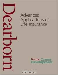 Advanced Applications Of Life Insurance (Dearborn Career Development)