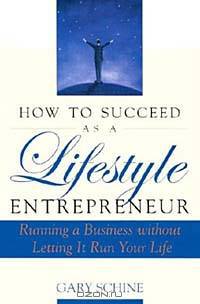 How To Succeed as a Lifestyle Entrepreneur
