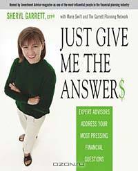 Just Give Me the Answer$ : Expert Advisors Address Your Most Pressing Financial Questions