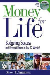 Money for Life: Budgeting Success and Financial Fitness in Just 12 Weeks