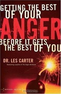 Getting the Best of Your Anger: Before It Gets the Best of You
