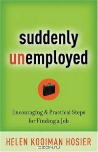 Suddenly Unemployed: Encouraging & Practical Steps For Finding a Job