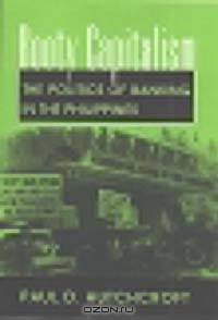 Booty Capitalism: The Politics of Banking in the Philippines