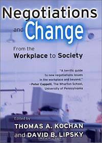 Negotiations and Change: From the Workplace to Society