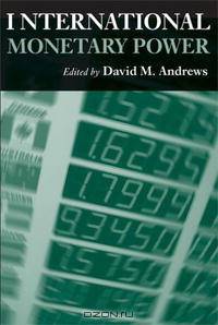 International Monetary Power (Cornell Studies in Money)