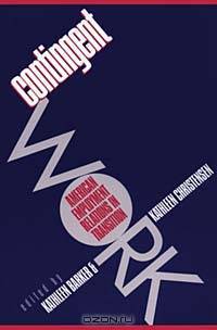 Contingent Work: American Employment Relations in Transition