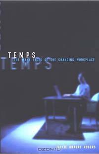 Temps: The Many Faces of the Changing Workplace