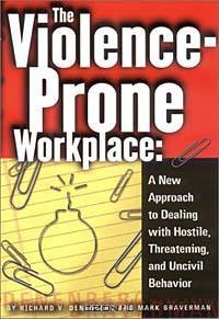 The Violence-Prone Workplace: A New Approach to Dealing With Hostile, Threatening, and Uncivil Behavior (Ilr Paperback.)