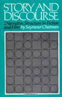 Story and Discourse: Narrative Structure in Fiction and Film