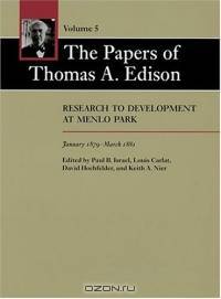 The Papers of Thomas A. Edison : Research to Development at Menlo Park, January 1879-March 1881 (The Papers of Thomas A. Edison)
