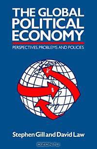The Global Political Economy: Perspectives, Problems, and Policies