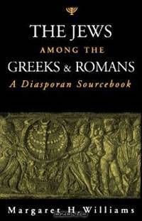 The Jews among the Greeks and Romans: A Diasporan Sourcebook