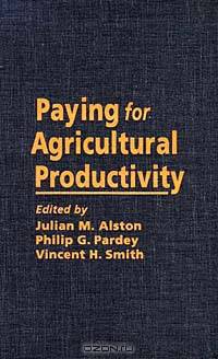 Paying for Agricultural Productivity (International Food Policy Research Institute)