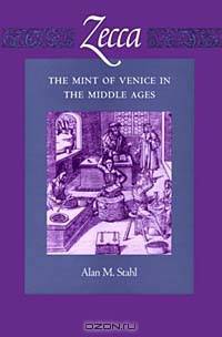 Zecca: The Mint of Venice in the Middle Ages