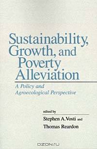 Sustainability, Growth, and Poverty Alleviation: A Policy and Agroecological Perspective (International Food Policy Research Institute)