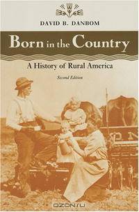 Born in the Country: A History of Rural America (Revisiting Rural America)