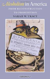 Alcoholism in America: From Reconstruction to Prohibition