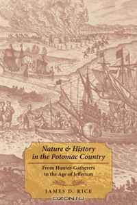 Nature and History in the Potomac Country: From Hunter-Gatherers to the Age of Jefferson