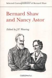 Bernard Shaw And Nancy Astor (Selected Correspondence of Bernard Shaw)