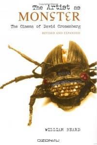 The Artist as Monster: The Cinema of David Cronenberg