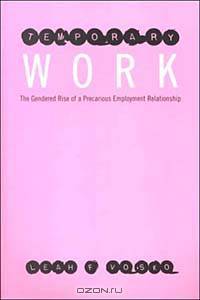 Temporary Work: The Gendered Rise of a Precarious Employment Relationship (Studies in Comparative Political Economy and Public Policy)