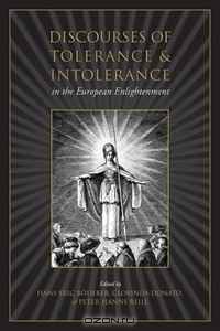 Discourses of Tolerance and Intolerance in the European Enlightenment (UCLA Clark Memorial Library Series)