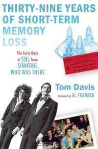 39 Years of Short-Term Memory Loss: The Early Days of SNL from Someone Who Was There