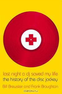 Last Night a DJ Saved My Life: The History of the Disc Jockey