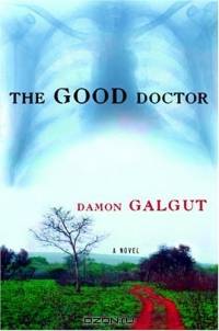 The Good Doctor : A Novel