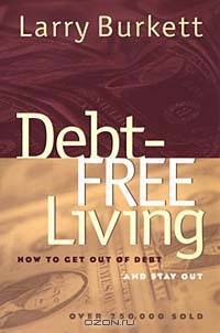 Debt-Free Living: How to Get Out of Debt (And Stay Out