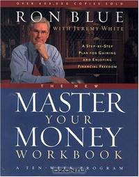 The New Master of Your Money Workbook: A Step by Step Plan for Gaining and Enjoying Financial Freedom
