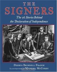 The Signers : The 56 Stories Behind the Declaration of Independence