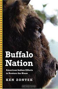 Buffalo Nation: American Indian Efforts to Restore the Bison