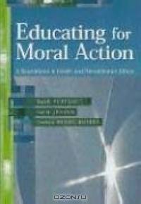 Educating For Moral Action: A Sourcebook In Health And Rehabilitation Ethics
