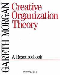 Creative Organization Theory: A Resourcebook