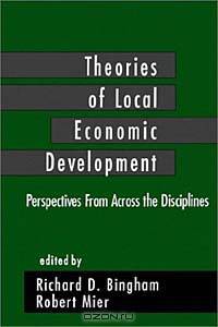 Theories of Local Economic Development: Perspectives from Across the Disciplines