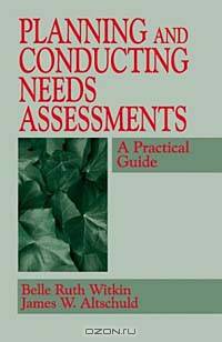 Planning and Conducting Needs Assessments: A Practical Guide