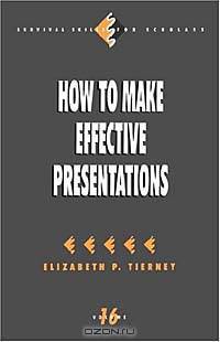 How to Make Effective Presentations (Survival Skills for Scholars ; V. 16)