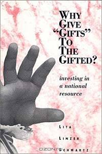 Why Give "Gifts" to the Gifted?: Investing in a National Resource
