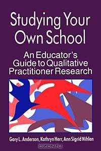 Studying Your Own School: An Educator