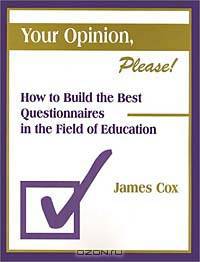 Your Opinion, Please: How to Build the Best Questionnaires in the Field of Education