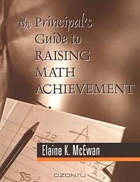 The Principals Guide to Raising Mathematics Achievement