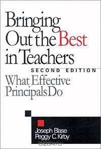 Bringing Out the Best in Teachers: What Effective Principals Do